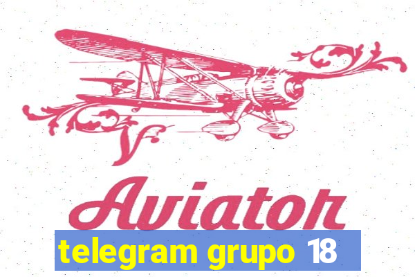 telegram grupo 18